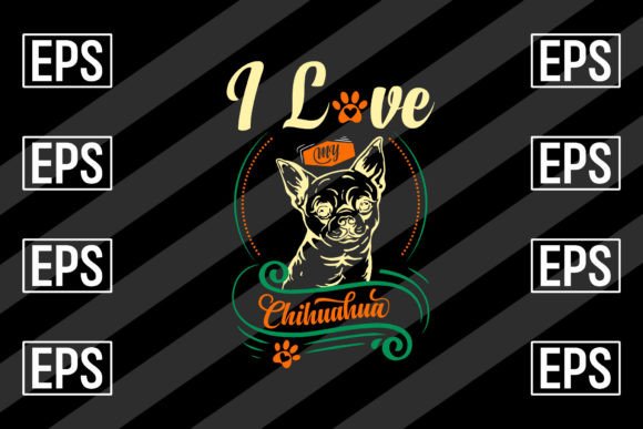 I Love My Chihuahua