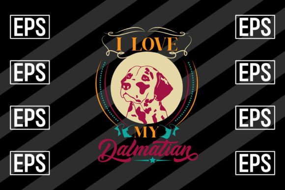 I Love My Dalmatian