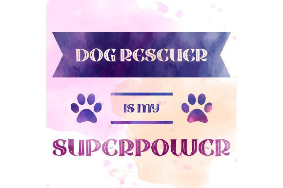 Watercolor Dog Rescuer is My Superpower
